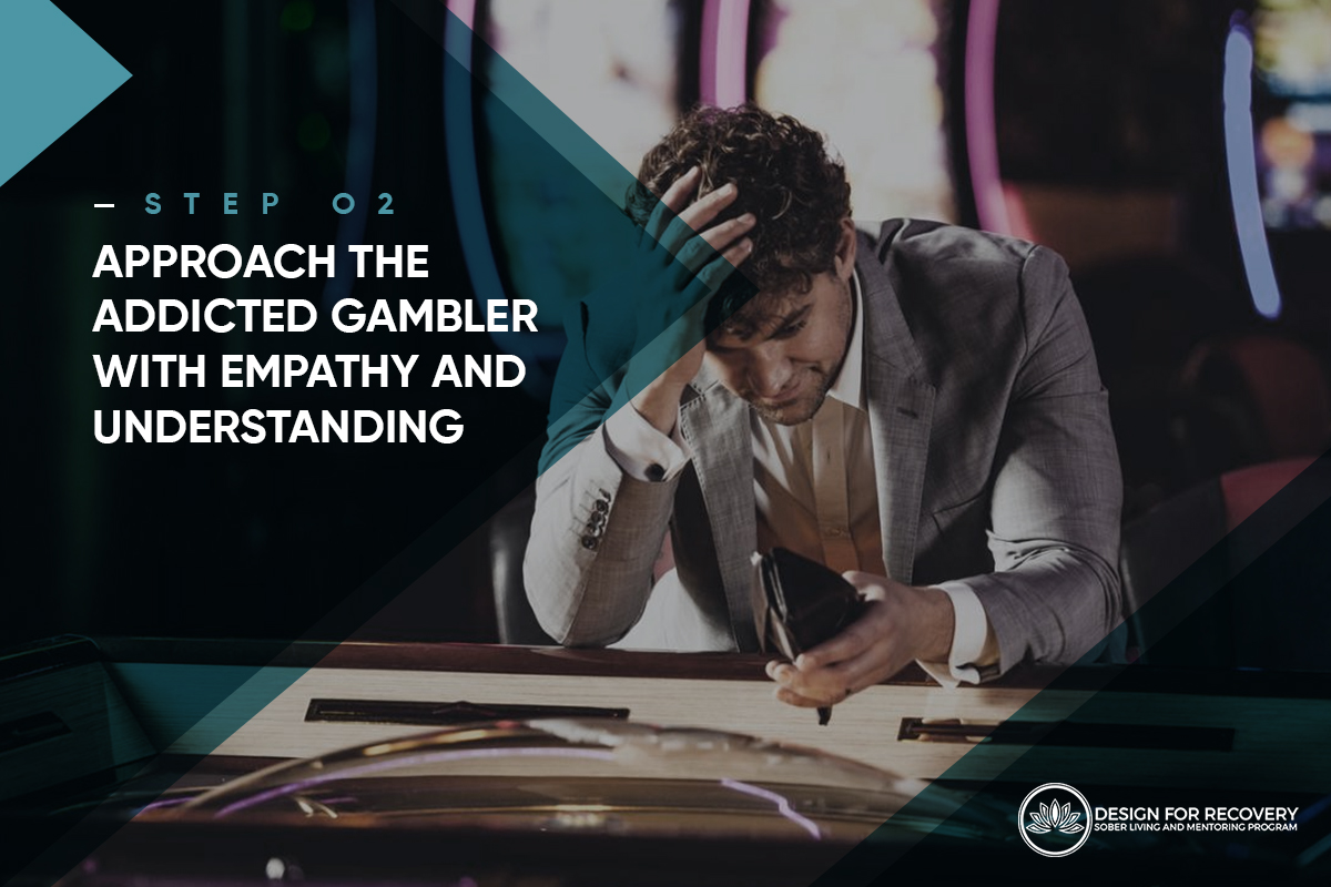 Step-2-Approach-the-Addicted-Gambler-with-Empathy-and-Understanding