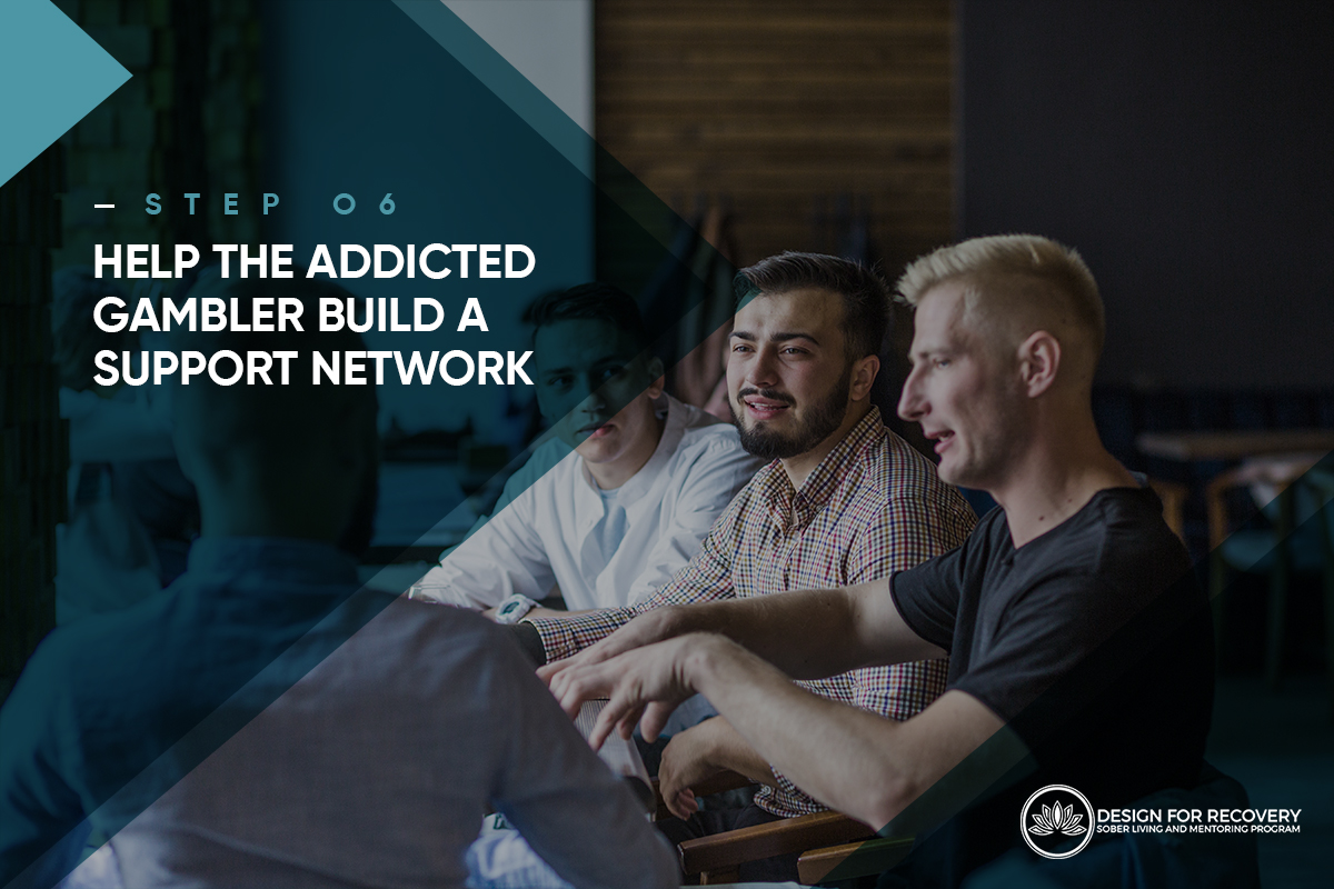 Step-6-Help-the-Addicted-Gambler-Build-a-Support-Network