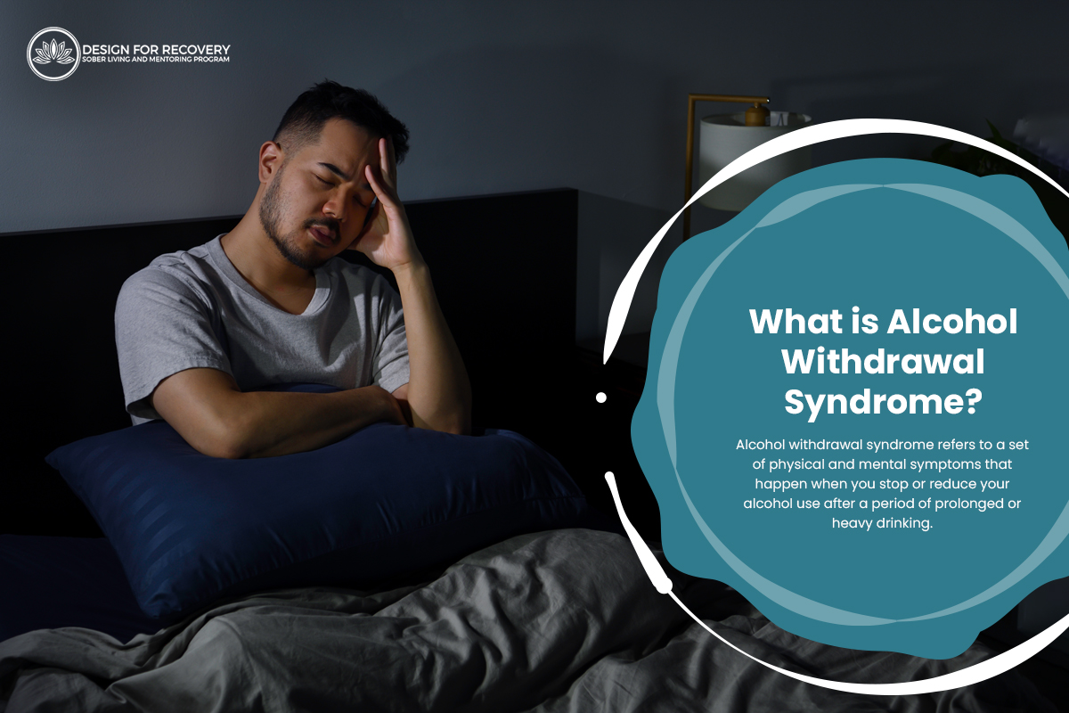 What is Alcohol Withdrawal Syndrome Design for Recovery
