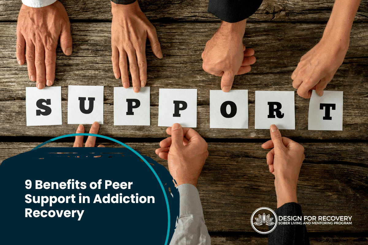 9 Benefits of Peer Support in Addiction Recovery Design for Recovery