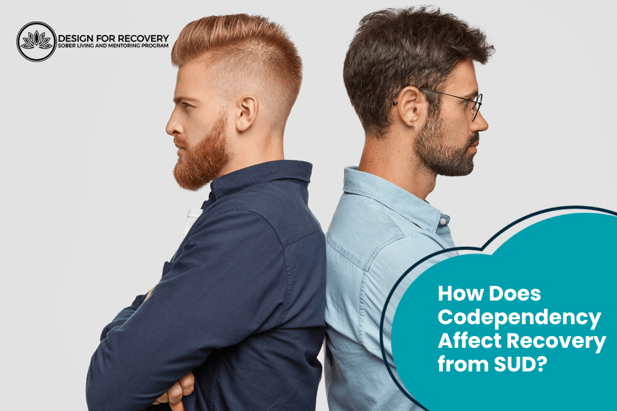 How Does Codependency Affect Recovery from SUD Design for Recovery