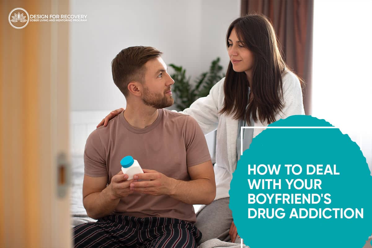 How to Deal with Your Boyfriend s Drug Addiction Design for Recovery