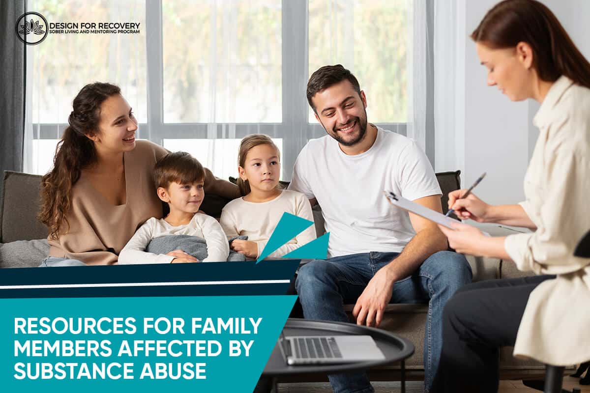 Resources for Family Members Affected by Substance Abuse Design for Recovery
