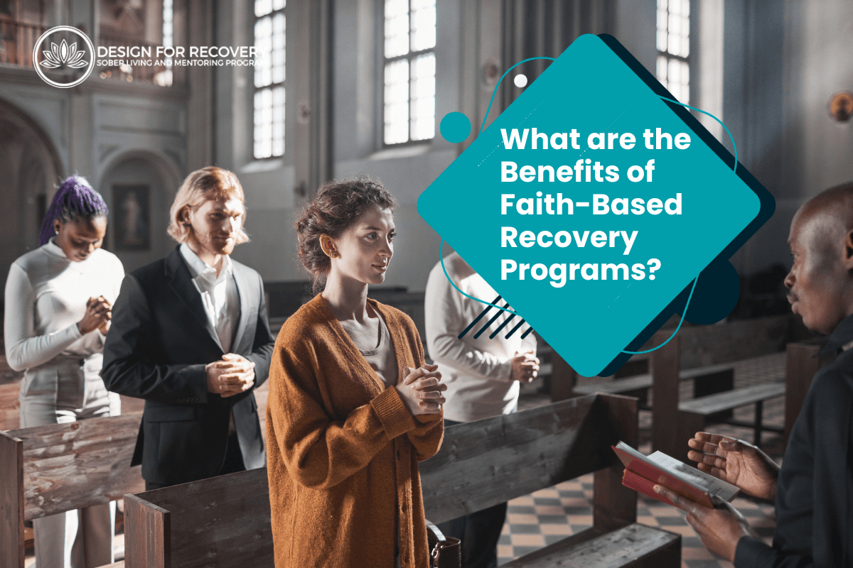 What are the Benefits of Faith Based Recovery Programs Design for Recovery