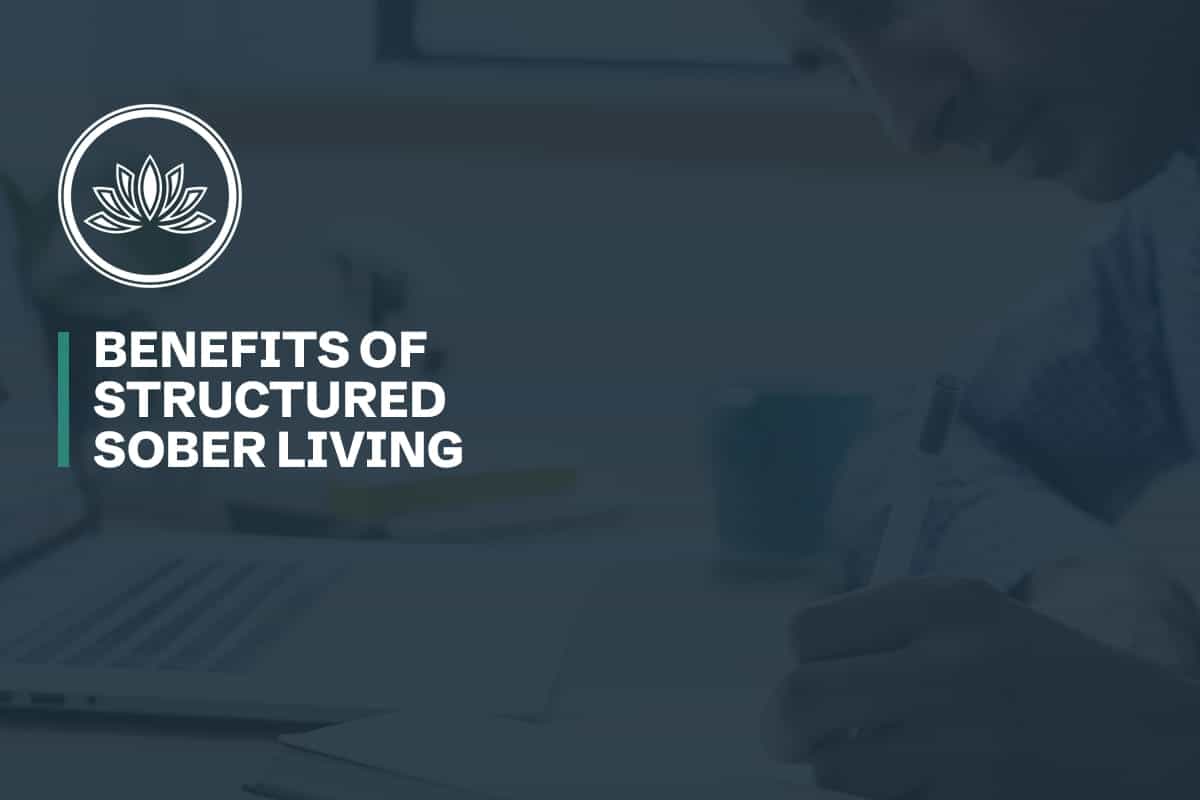 Benefits of Structured Sober Living 1 Design for Recovery