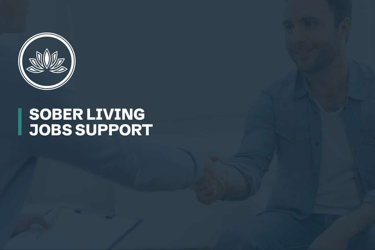 Sober Living Jobs Support 1 Design for Recovery
