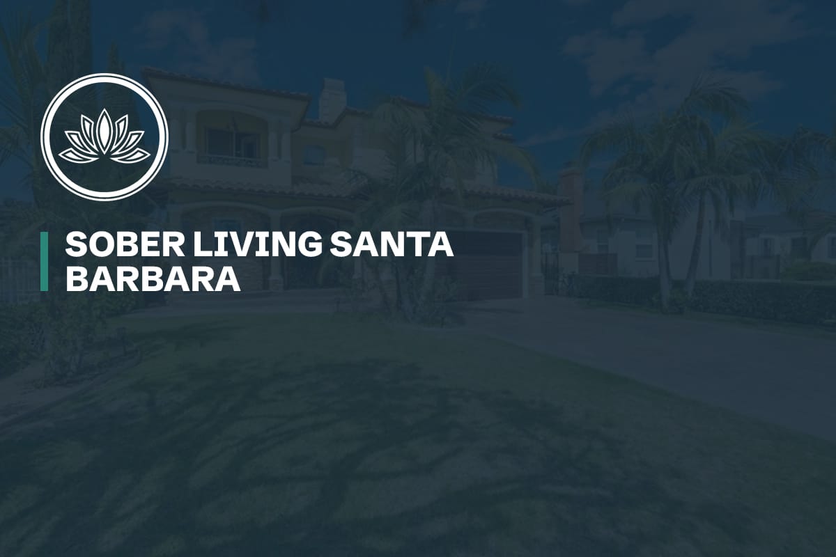 Sober Living Santa Barbara Design for Recovery